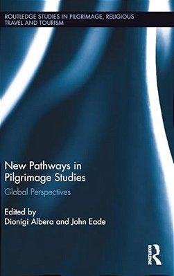 New Pathways In Pilgrimage Studies: Global Perspectives-..