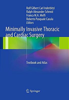 Minimally Invasive Thoracic And Cardiac Surgery: Textbook And Atlas-..