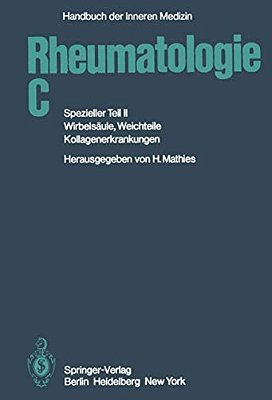 Rheumatologie C: Spezieller Teil II Wirbelsäule, Weichteile, Kollagenerkrankungen-..