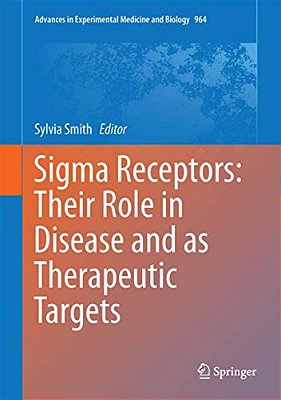 Sigma Receptors: Their Role In Disease And As Therapeutic Targets-..