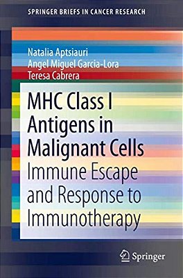 Mhc Class I Antigens In Malignant Cells: Immune Escape And Response To Immunotherapy-..