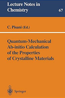 Quantum-Mechanical Ab-Initio Calculation Of The Properties Of Crystalline Materials-..