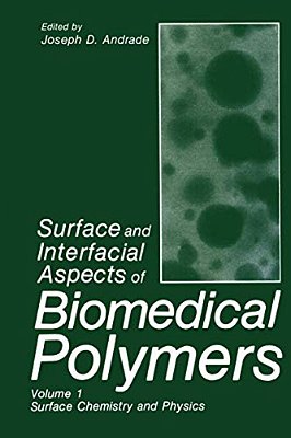 Surface And Interfacial Aspects Of Biomedical Polymers: Volume 1 Surface Chemistry And Physics-..