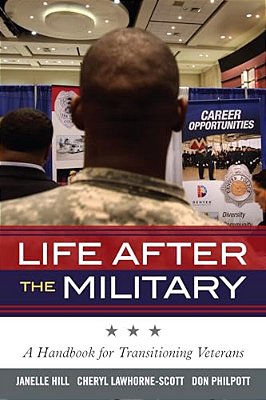 Life After The Military: A Handbook For Transitioning Veterans-..