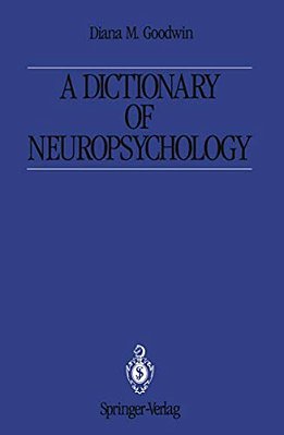 A Dictionary Of Neuropsychology-..