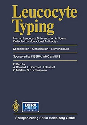 Leucocyte Typing: Human Leucocyte Differentiation Antigens Detected By Monoclonal Antibodies. Specification - Classification - Nomenclature/Typage L-..