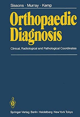 Orthopaedic Diagnosis: Clinical, Radiological, And Pathological Coordinates-..