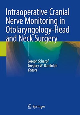 Intraoperative Cranial Nerve Monitoring In Otolaryngology-Head And Neck Surgery-..