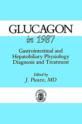 Glucagon In 1987: Gastrointestinal And Hepatobiliary Physiology, Diagnosis And Treatment-..