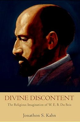 Divine Discontent: The Religious Imagination Of W. E. B. Du Bois-..