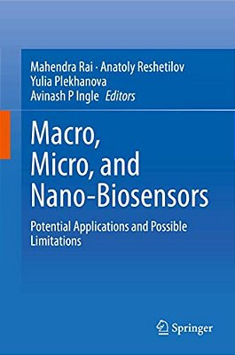 Macro, Micro, And Nano-Biosensors: Potential Applications And Possible Limitations-..