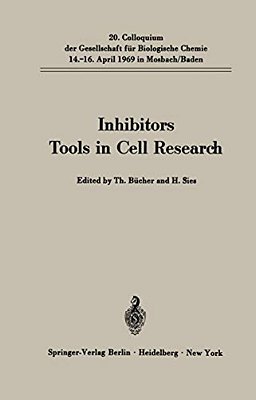 Inhibitors Tools In Cell Research: 20. Colloquium Am 14.-16. April 1969-..