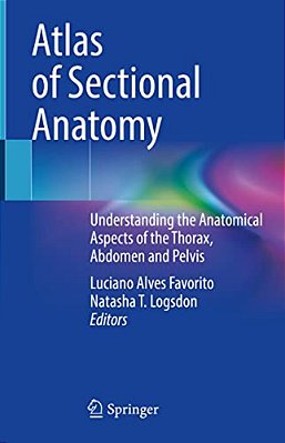 Atlas Of Sectional Anatomy: Understanding The Anatomical Aspects Of The Thorax, Abdomen And Pelvis-..