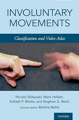 Involuntary Movements: Classification And Video Atlas-..