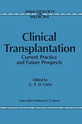 Clinical Transplantation: Current Practice And Future Prospects-..