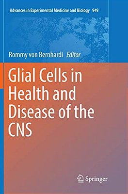 Glial Cells In Health And Disease Of The Cns-..