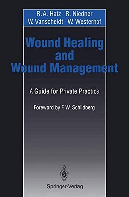 Wound Healing And Wound Management: A Guide For Private Practice-..
