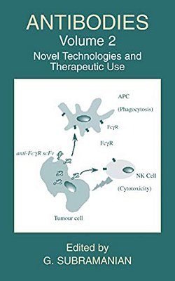 Antibodies: Volume 2: Novel Technologies And Therapeutic Use-..