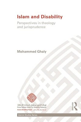 Islam And Disability: Perspectives In Theology And Jurisprudence-..