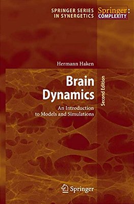 Brain Dynamics: An Introduction To Models And Simulations-..