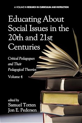 Educating About Social Issues In The 20Th And 21St Centuries: Critical Pedagogues And Their Pedagogical Theories-..