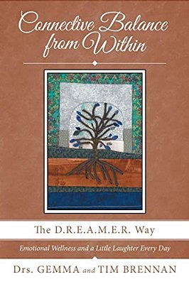 Connective Balance From Within: The D. R. E. A. M. E. R. Way-..