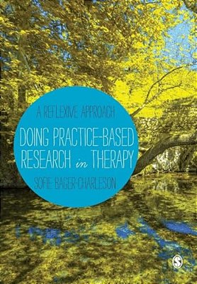 Doing Practice-Based Research In Therapy: A Reflexive Approach-..