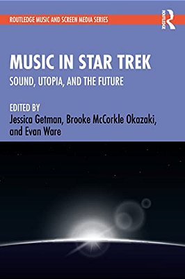 Music In Star Trek: Sound, Utopia, And The Future-..