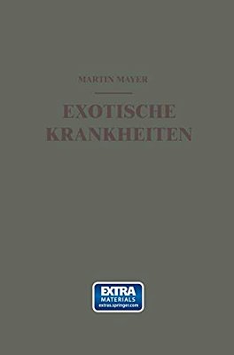 Exotische Krankheiten: Ein Kurzes Lehrbuch Für Die Praxis-..
