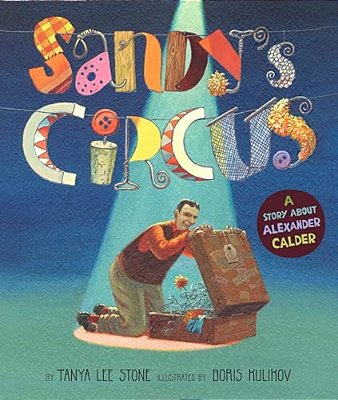 Sandy's Circus: A Story About Alexander Calder-..