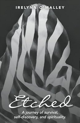 Etched: A Journey Of Survival, Self-Discovery, And Spirituality. -..