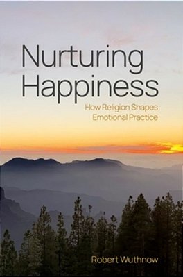 Nurturing Happiness: How Religion Shapes Emotional Practice-..