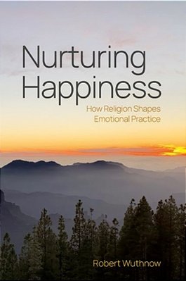 Nurturing Happiness: How Religion Shapes Emotional Practice-..