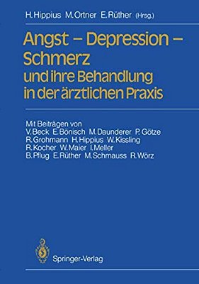 Angst -- Depression -- Schmerz Und Ihre Behandlung In Der Ärztlichen Praxis-..