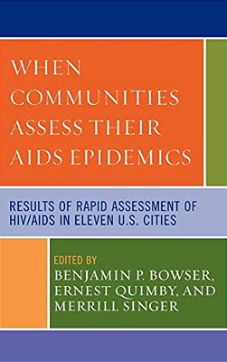 When Communities Assess Their Aids Epidemics: Results Of Rapid Assessment Of Hiv/Aids In Eleven U. S. Cities-..