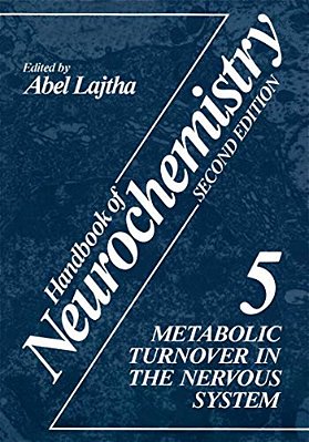 Handbook Of Neurochemistry: Volume 5 Metabolic Turnover In The Nervous System-..