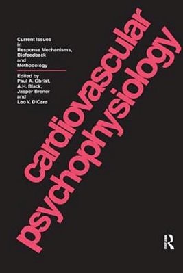 Cardiovascular Psychophysiology: Current Issues In Response Mechanisms, Biofeedback And Methodology-..