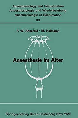Anaesthesie Im Alter: Bericht Über Das Symposion Über Anaesthesie Und Intensivtherapie Im Alter Am 6. Und 7. Oktober 1972 In Mainz-..