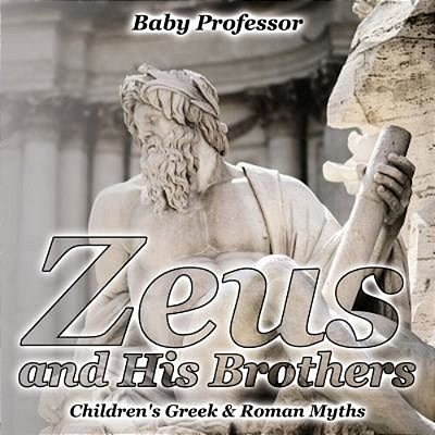 Zeus And His Brothers- Children's Greek & Roman Myths-..