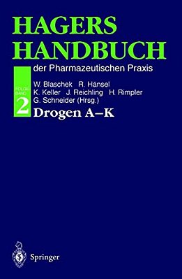 Hagers Handbuch Der Pharmazeutischen Praxis: Folgeband 2: Drogen A-k-..