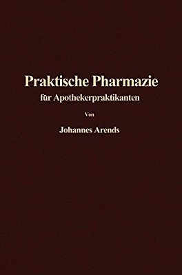Einführung In Die Praktische Pharmazie Für Apothekerpraktikanten-..