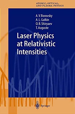 Laser Physics At Relativistic Intensities-..