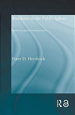 Buddhism In The Public Sphere: Reorienting Global Interdependence-..
