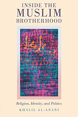 Inside The Muslim Brotherhood: Religion, Identity, And Politics-..