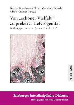 Von «Schoener Vielfalt» Zu Prekaerer Heterogenitaet: Bildungsprozesse In Pluraler Gesellschaft-..
