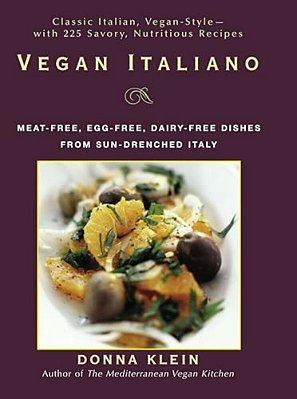 Vegan Italiano: Meat-Free, Egg-Free, Dairy-Free Dishes From Sun-Drenched Italy-..