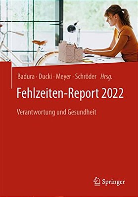 Fehlzeiten-Report 2022: Verantwortung Und Gesundheit-..