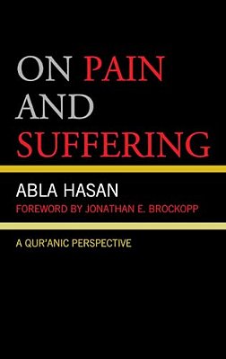 On Pain And Suffering: A Qur'Anic Perspective-..
