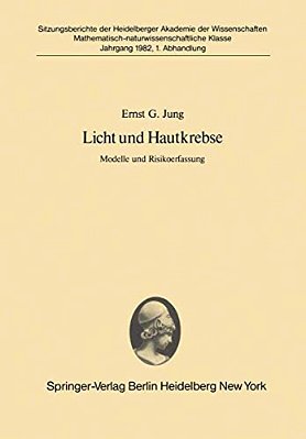 Licht Und Hautkrebse: Modelle Und Risikoerfassung Vorgetragen In Der Sitzung Vom 27. Juni 1981-..