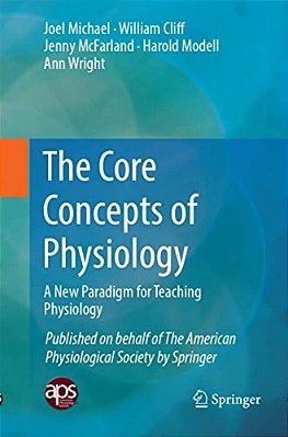 The Core Concepts Of Physiology: A New Paradigm For Teaching Physiology-..